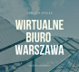 Ogłoszenie - Wirtualne biuro Warszawa. Biuro do wynajęcia.