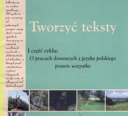 Ogłoszenie - Tworzyć teksty I część cyklu - O pracach domowych z języka.. - 15,00 zł