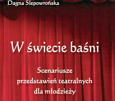 Ogłoszenie - W świecie baśni. Scenariusze przedstawień teatralnych dla - 30,00 zł