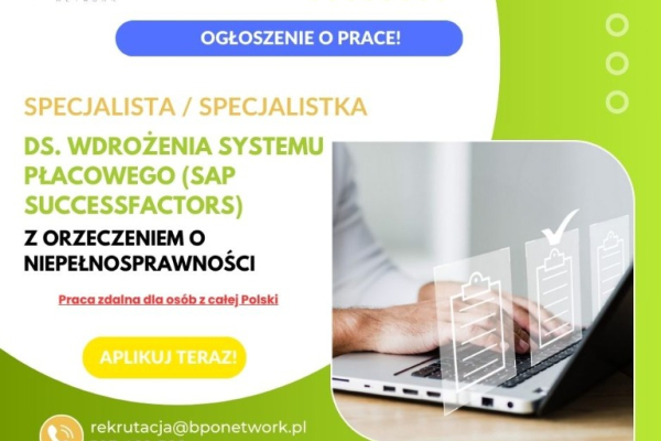 Ogłoszenie - Specjalistka ds. Wdrożenia Systemu Płacowego (SAP SuccessFactors) z orzeczeniem o niepełnosprawności - praca zdalna - Mińsk Mazowiecki - 1,00 zł