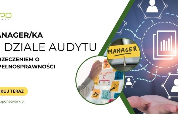Ogłoszenie - Manager/Managerka w dziale audytu z orzeczeniem o niepełnosprawności – praca hybrydowa w Łodzi - Łódź