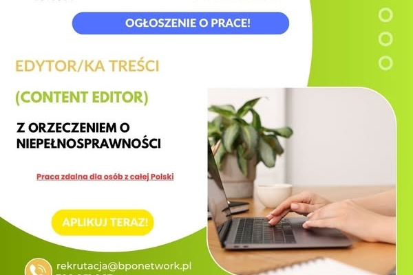Ogłoszenie - Edytor/Edytorka treści (Content Editor) z orzeczeniem o niepełnosprawności - praca zdalna dla osób z całej Polski - 5 000,00 zł
