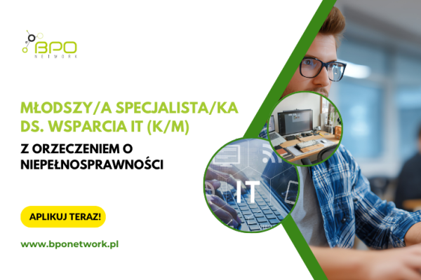 Ogłoszenie - Młodszy/a Specjalista/ka ds. Wsparcia IT (K/M) z orzeczeniem o niepełnosprawności - praca zdalna dla osób z całej Polski - 4 806,00 zł