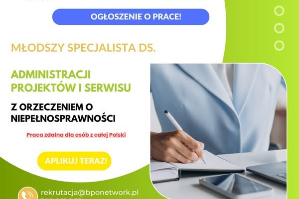Ogłoszenie - Młodszy Specjalista/Specjalistka ds. Administracji Projektów i Serwisu z orzeczeniem o niepełnosprawności - praca zdalna - 4 806,00 zł