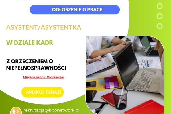 Ogłoszenie - Asystent/Asystentka w dziale kadr z orzeczeniem o niepełnosprawności - praca stacjonarna w Warszawie - Ochota - 4 806,00 zł