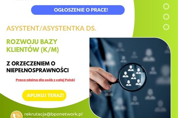 Ogłoszenie - Asystent/Asystentka ds. Rozwoju Bazy Klientów z orzeczeniem o niepełnosprawności- zdalnie (cała Polska) - 5 500,00 zł