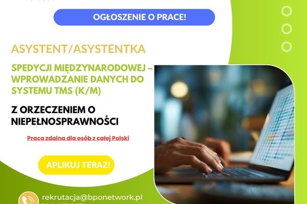 Ogłoszenie - Asystent/Asystentka Spedycji Międzynarodowej z orzeczeniem o niepełnosprawności – wprowadzanie danych do systemu TMS - 5 500,00 zł