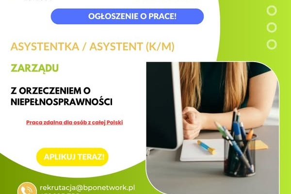 Ogłoszenie - Asystentka/Asystent Zarządu z orzeczeniem o niepełnosprawności - praca zdalna dla osób z całej Polski - 4 806,00 zł