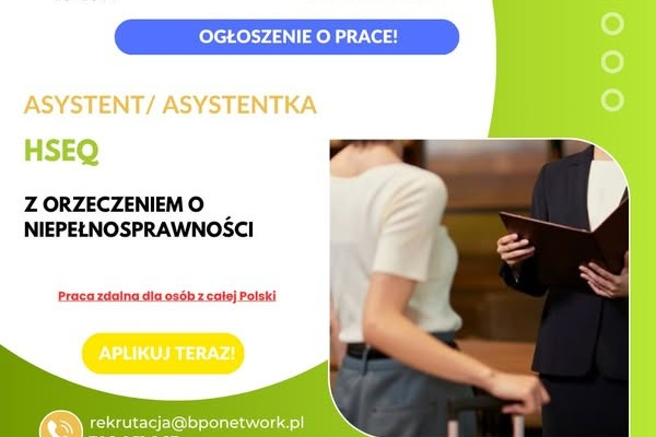 Ogłoszenie - Asystent/Asystentka HSEQ z orzeczeniem o niepełnosprawności - praca zdalna dla osób z całej Polski - 4 806,00 zł