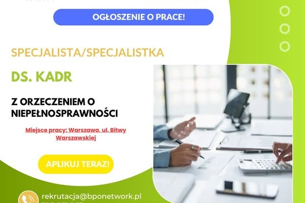 Ogłoszenie - Specjalista/Specjalistka ds. Kadr z orzeczeniem o niepełnosprawności - Warszawa (Ochota), ul. Bitwy Warszawskiej - Ochota - 5 200,00 zł