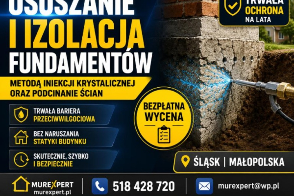 Ogłoszenie - Osuszanie budynków, izolacja fundamentów, iniekcja krystaliczna, podcinanie ścian Małopolska/ Śląsk - Śląskie