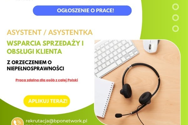 Ogłoszenie - Asystent/Asystentka Wsparcia Sprzedaży i Obsługi Klienta z orzeczeniem o niepełnosprawności - praca zdalna (cała Polska) - Ochota - 4 810,00 zł