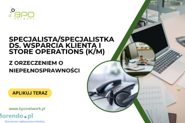 Ogłoszenie - Specjalista ds. Wsparcia Klienta i Store Operations (K/M) z orzeczeniem o niepełnosprawności -zdalnie cała Polska - 4 806,00 zł