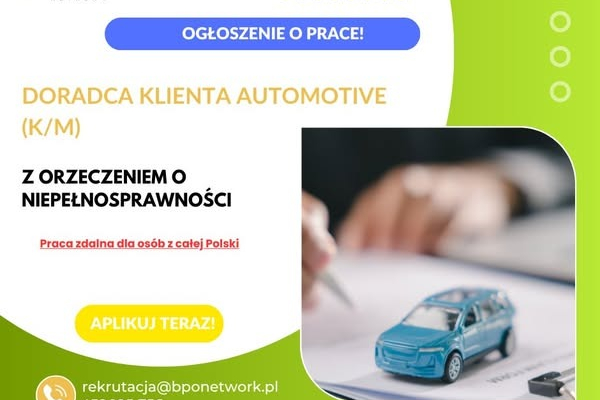 Ogłoszenie - Doradca Klienta Automotive (K/M) – praca zdalna dla osób z orzeczeniem o niepełnosprawności (cała Polska) - 4 806,00 zł