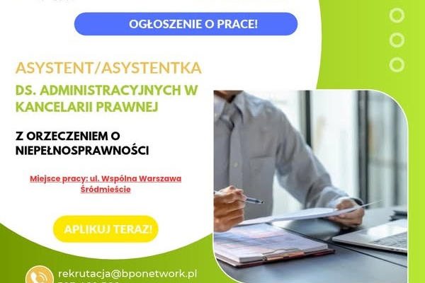 Ogłoszenie - Asystent/Asystentka ds. administracyjnych z orzeczeniem o niepełnosprawności w kancelarii prawnej - Warszawa Śródmieście - Śródmieście - 4 806,00 zł