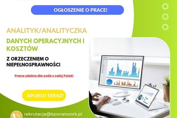Ogłoszenie - Analityk/Analityczka danych operacyjnych i kosztów – praca zdalna dla osób z orzeczeniem z całej Polski - 5 500,00 zł