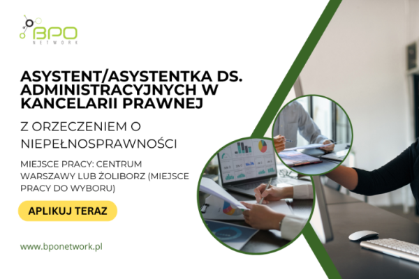 Ogłoszenie - Asystent/Asystentka ds. administracyjnych z orzeczeniem o niepełnosprawności w kancelarii prawnej - Warszawa Śródmieście - Śródmieście - 4 806,00 zł