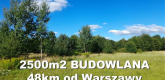 Ogłoszenie - Unikat* 2 500m2 BUDOWLANA, Lasy, rezerwat, 48km od Warszawy - 220 000,00 zł