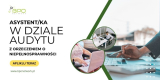 Ogłoszenie - Asystent/Asystentka w dziale audytu z orzeczeniem o niepełnosprawności - praca zdalna dla osób z całej Polski