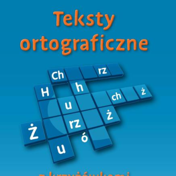 Ogłoszenie - Teksty ortograficzne z krzyżówkami - nauka po przez zabawę - 35,00 zł