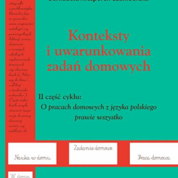 Ogłoszenie - Konteksty i uwarunkowania zadań domowych. O pracach domowych - 15,00 zł