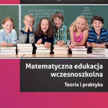 Ogłoszenie - Matematyczna edukacja wczesnoszkolna dla nauczycieli i rodzi - 35,00 zł