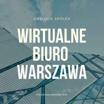 Ogłoszenie - Wirtualne biuro Warszawa. Biuro do wynajęcia.