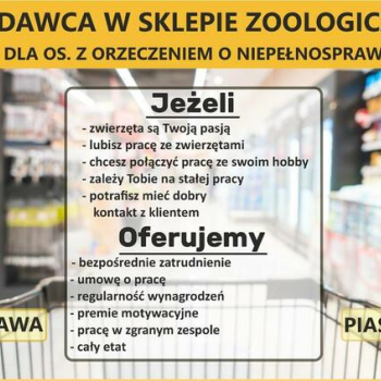 Ogłoszenie - Sprzedawca z niepełnosprawnością w sklepie zoologicznym