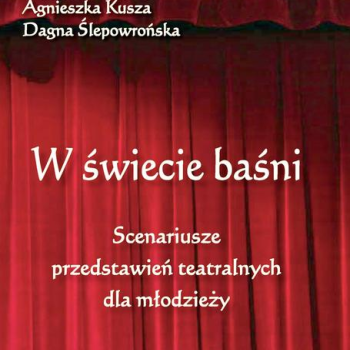 Ogłoszenie - W świecie baśni. Scenariusze przedstawień teatralnych dla - 30,00 zł