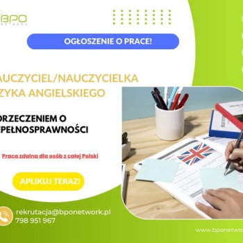 Ogłoszenie - Nauczyciel zdalny języka angielskiego z orzeczeniem o niepełnosprawności - praca dla osób z całej Polski