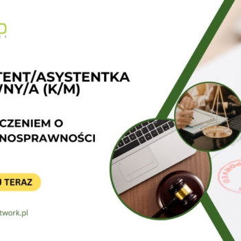 Ogłoszenie - Asystent Prawny/Asystentka Prawna z orzeczeniem o niepełnosprawności praca hybrydowa dla osób z Warszawy i okolic - 4 806,00 zł