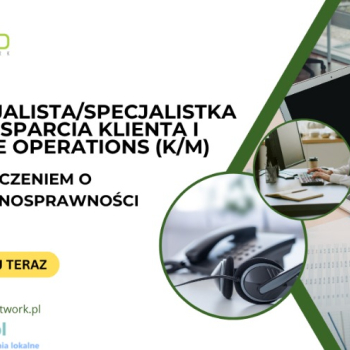 Ogłoszenie - Specjalista ds. Wsparcia Klienta i Store Operations (K/M) z orzeczeniem o niepełnosprawności -zdalnie cała Polska - 4 806,00 zł